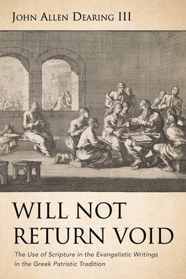 Will Not Return Void by Dearing, John Allen, III