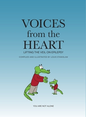 Voices from the Heart: Lifting the Veil on Epilepsy by Stanislaw, Louis