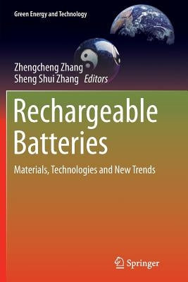 Rechargeable Batteries: Materials, Technologies and New Trends by Zhang, Zhengcheng