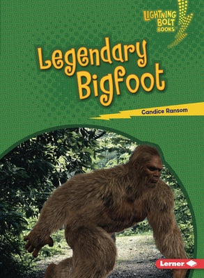 Legendary Bigfoot by Ransom, Candice