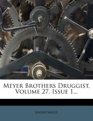 Meyer Brothers Druggist, Volume 27, Issue 1... by Anonymous
