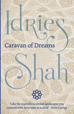 Caravan of Dreams by Shah, Idries