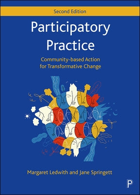 Participatory Practice: Community-Based Action for Transformative Change by Ledwith, Margaret