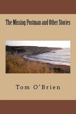The Missing Postman and Other Stories by O'Brien, Tom