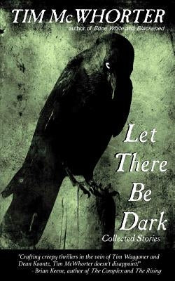 Let There Be Dark by McWhorter, Tim