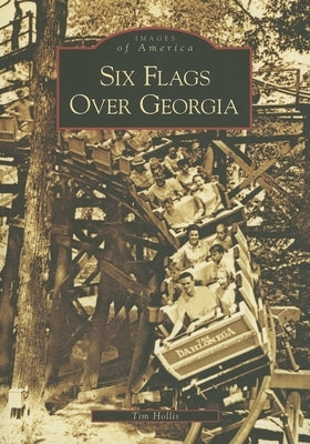 Six Flags Over Georgia by Hollis, Tim
