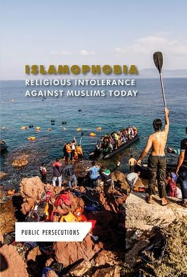 Islamophobia: Religious Intolerance Against Muslims Today by Morretta, Alison
