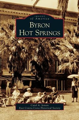 Byron Hot Springs by Jensen, Carol A.