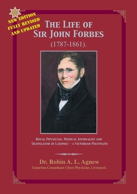 The Life of Sir John Forbes by Agnew, Robin