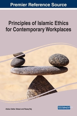 Principles of Islamic Ethics for Contemporary Workplaces by Abbasi, Abdus Sattar