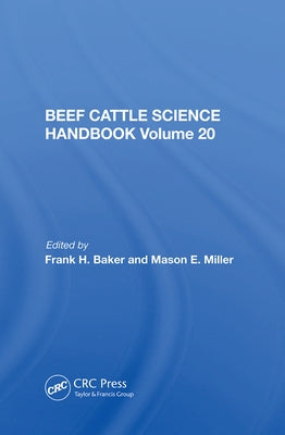 Beef Cattle Science Handbook, Vol. 20 by Baker, Frank H.