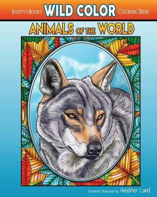 Animals of the World: Adult Coloring Book by Land, Heather
