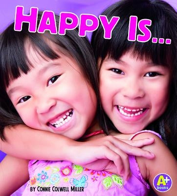 Happy Is ... by Miller, Connie Colwell