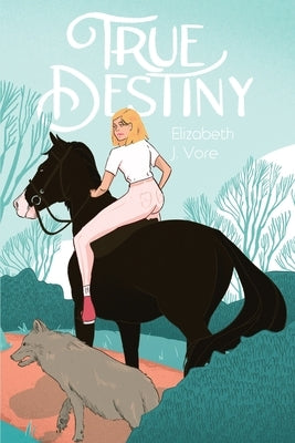 True Destiny by Vore, Elizabeth J.