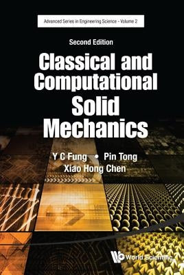 Classical and Computational Solid Mechanics (Second Edition) by Fung, Yuen-Cheng