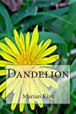 Dandelion by Kim, Marian