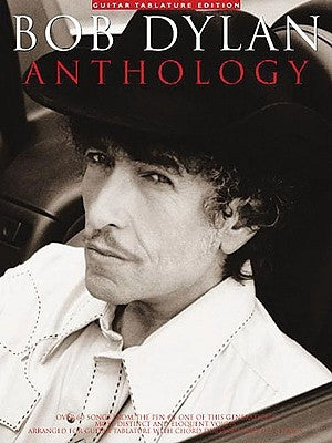 Bob Dylan Anthology: Guitar Tab Edition by Bob Dylan