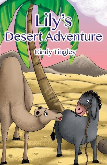 Lily's Desert Adventure by Tingley, Cindy