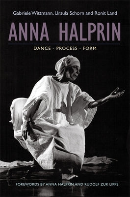 Anna Halprin: Dance - Process - Form by Schorn, Ursula