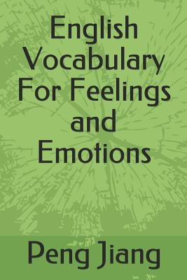 English Vocabulary for Feelings and Emotions by Jiang, Peng