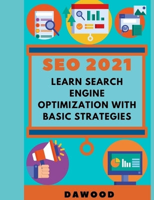 Seo 2021: Learn search engine optimization with basic strategies by Khan, Dawood