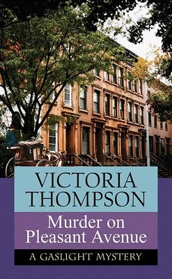 Murder on Pleasant Avenue: A Gaslight Mystery by Thompson, Victoria