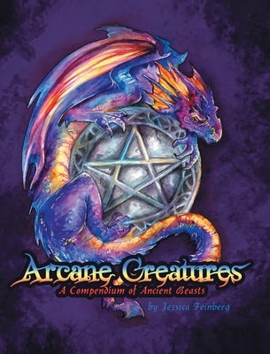 Arcane Creatures by Feinberg, Jessica