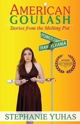 American Goulash: Tales from the Melting Pot by Troche, Rachel