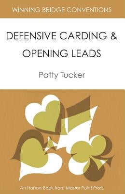 Winning Bridge Conventions: Defensive Carding and Opening Leads by Tucker, Patty