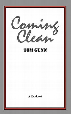 Coming Clean: A Handbook by Gunn, Tom