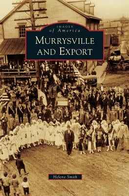 Murrysville and Export by Smith, Helene