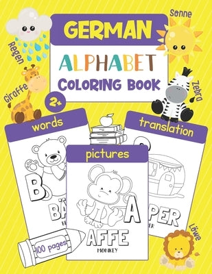 German Alphabet Coloring Book: Color & Learn German Alphabet and Words (100 German Words with Translation & Pictures to Color) for Kids and Toddlers by Chatty Parrot
