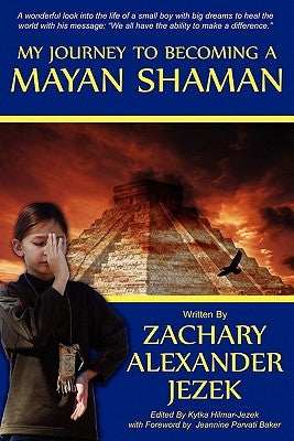 My Journey To Becoming A Mayan Shaman by Hilmar-Jezek, Kytka "kit"