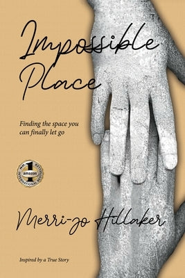 The Impossible Place by Hillaker, Merri-Jo