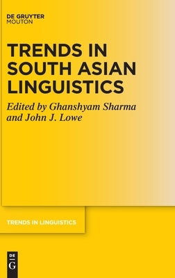 Trends in South Asian Linguistics by Sharma, Ghanshyam
