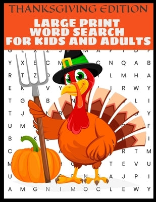 Thanksgiving Edition Large Print Word Search For Kids And Adults: Full Page Large Print Word Search - Large Easy To Read Print - Thanksgiving Themed W by Lee, Mt