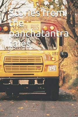 Stories from the panchatantra tales.: Stories from the panchatantra tales. by Lawadia, Himanshu