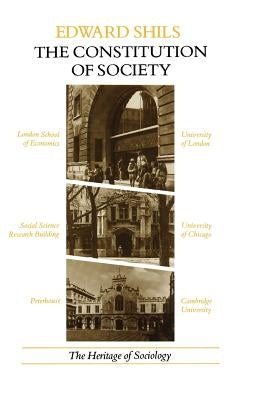 The Constitution of Society by Shils, Edward
