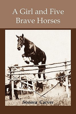 A girl and Five Brave Horses by Carver, Sonora