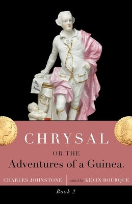 Chrysal, Or, the Adventures of a Guinea (Volume II) by Johnstone, Charles