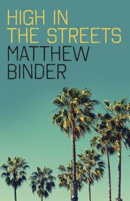 High in the Streets by Binder, Matthew