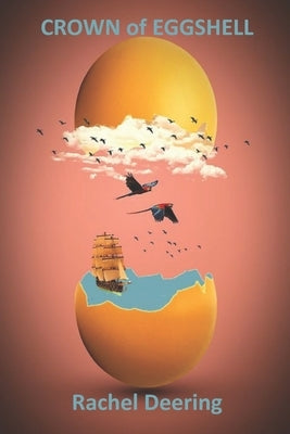Crown of Eggshell by Deering, Rachel