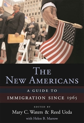 The New Americans: A Guide to Immigration Since 1965 by Waters, Mary C.
