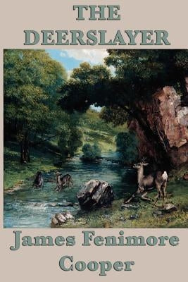 The Deerslayer by Cooper, James Fenimore