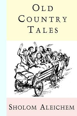Old Country Tales by Aleichem, Sholem