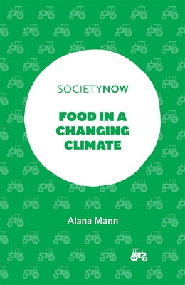 Food in a Changing Climate by Mann, Alana