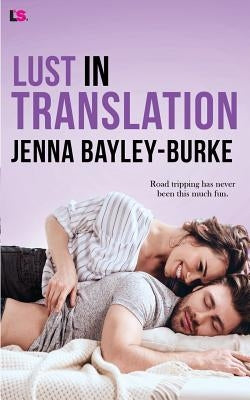 Lust in Translation by Bayley-Burke, Jenna