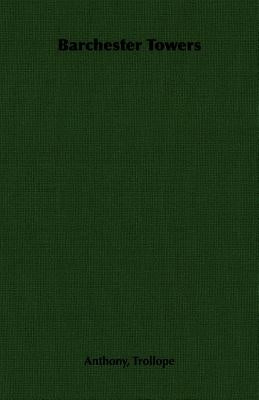 Barchester Towers by Trollope, Anthony