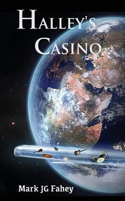 Halley's Casino: The Adventures of Nebula Yorker by Fahey, Mark Jg