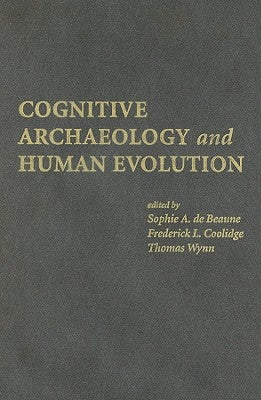 Cognitive Archaeology and Human Evolution by de Beaune, Sophie A.